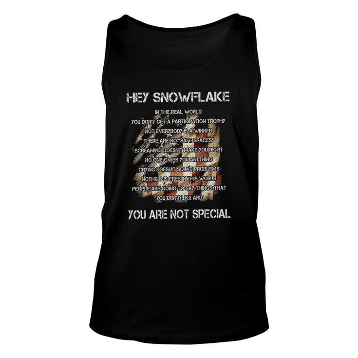 Hey Snowflake In The Real World You Dont Get A Participation Trophy You Are Not Special Unisex Tank Top