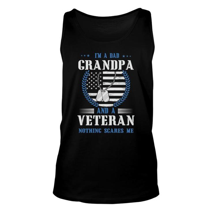 I Am A Dad Grandpa And A Brave Veteran Nothing Scares Me Unisex Tank Top