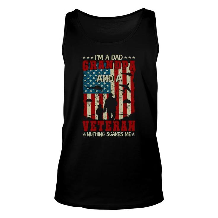 I Am A Dad Grandpa And A Retired Veteran Nothing Scares Me Unisex Tank Top