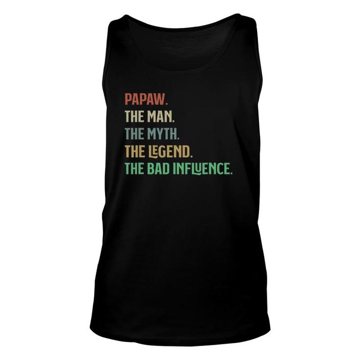 I Am The Papaw The Man Myth Legend And Bad Influence Unisex Tank Top