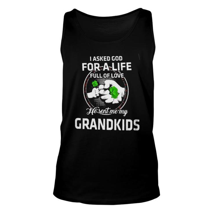 I Ask God For A Life Full Of Love Grandkids Interesting 2022 Gift Unisex Tank Top