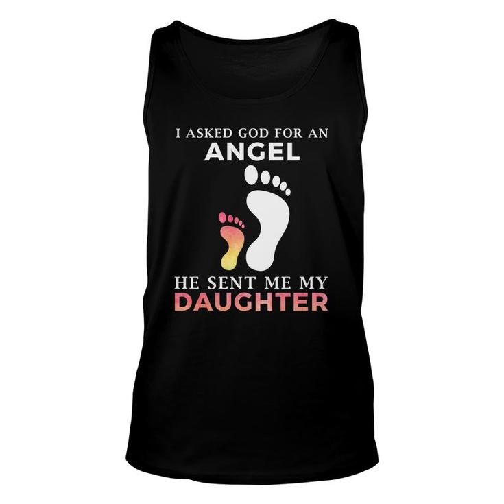 I Asked God For An Angel He Sent Me My Daughter Unisex Tank Top