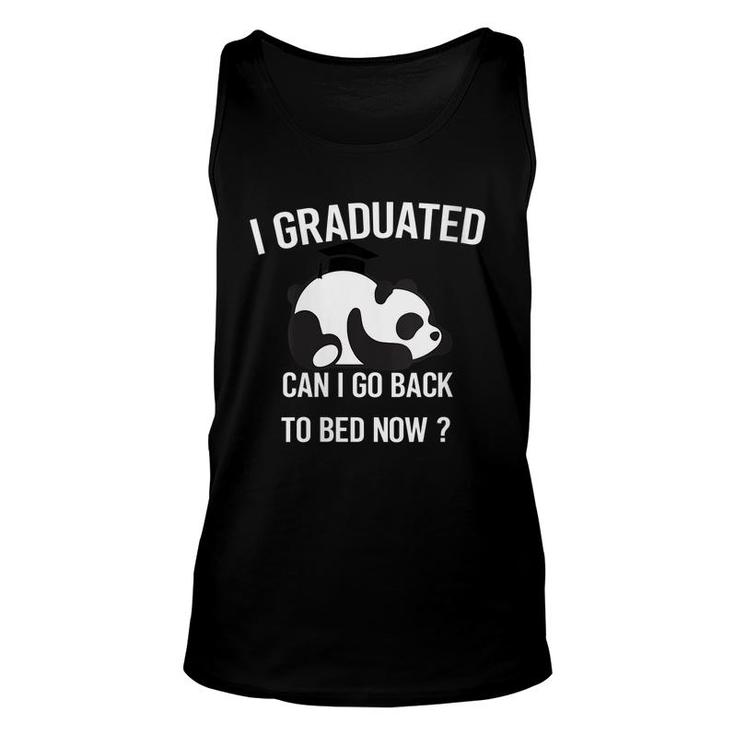 I Graduated Can I Go Back To Bed Now Panda Graduation Gift   Unisex Tank Top