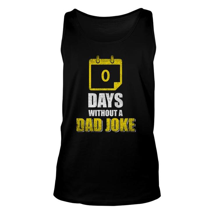 I Have Gone 0 Days Without Making A Dad Joke Funny Dad Unisex Tank Top