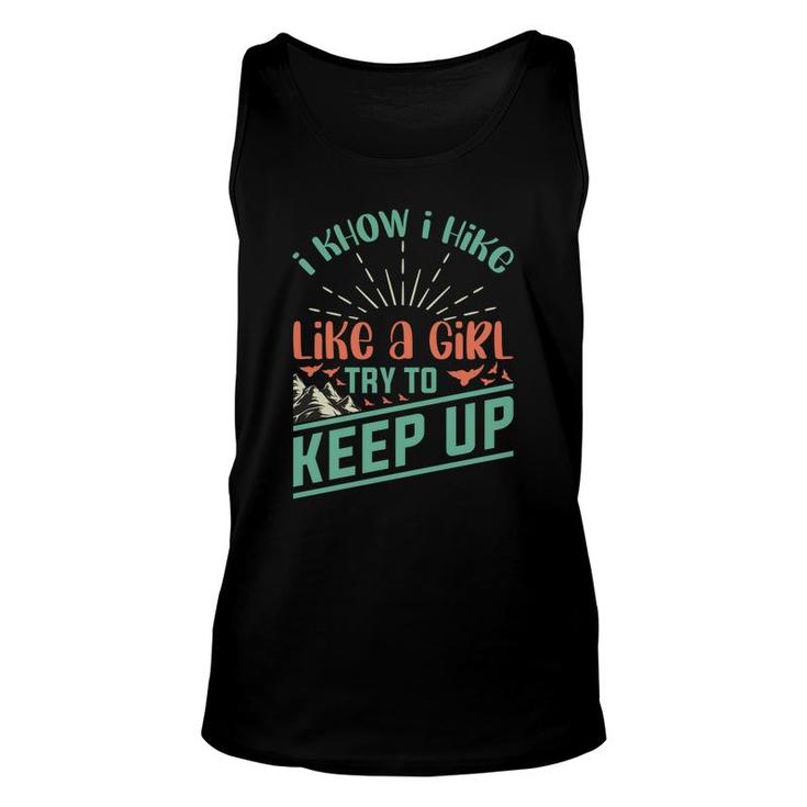 I Know I Hike Like A Girl Explore Travel Lover Unisex Tank Top