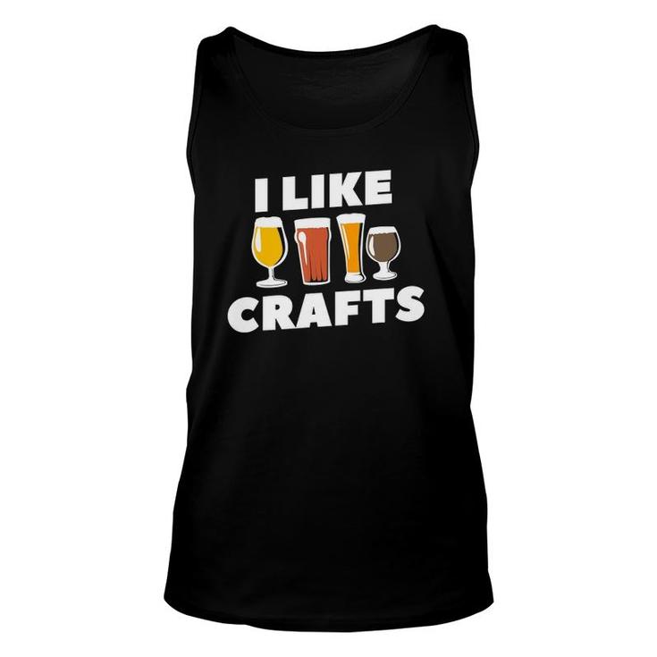 I Like Crafts For A Craft Beer Lover Unisex Tank Top