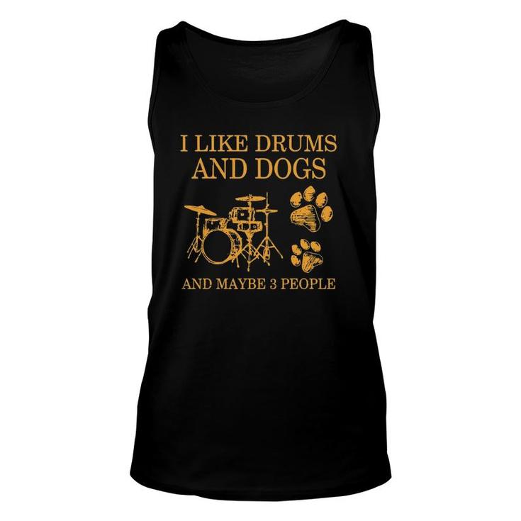 I Like Drums And Dogs And Maybe 3 People Drumming Dog Lover Unisex Tank Top