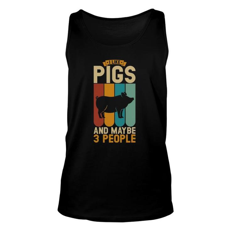 I Like Pigs And Maybe 3 People Unisex Tank Top