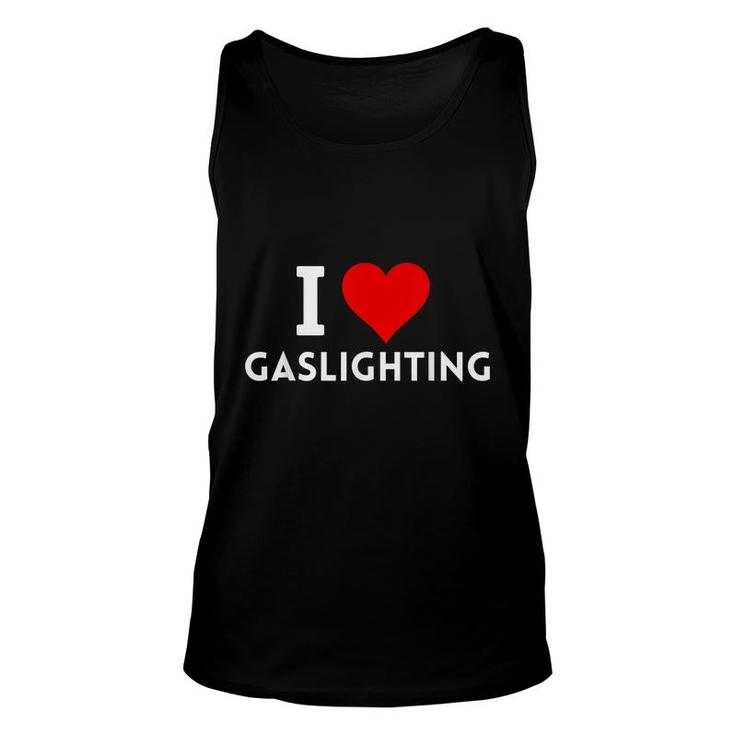 I Love Gaslighting  Unisex Tank Top