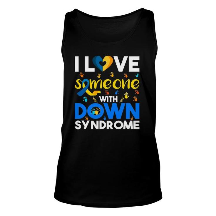 I Love Someone With Down Syndrome Down Syndrome Awareness Unisex Tank Top