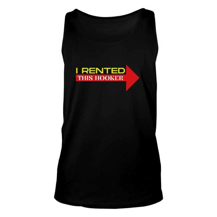 I Rented This Hooker Funny Offensive Saying Unisex Tank Top
