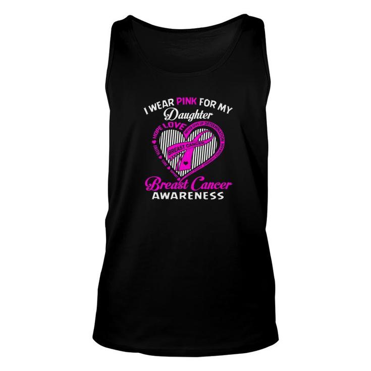 I Wear Pink For My Daughter Breast Cancer Awareness Unisex Tank Top