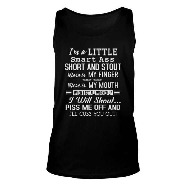 I’M A Little Smart Ass Short And Stout Here Is My Finger Here Is My Mouth I’Ll Cuss You Out
 Funny Sarcastic Unisex Tank Top