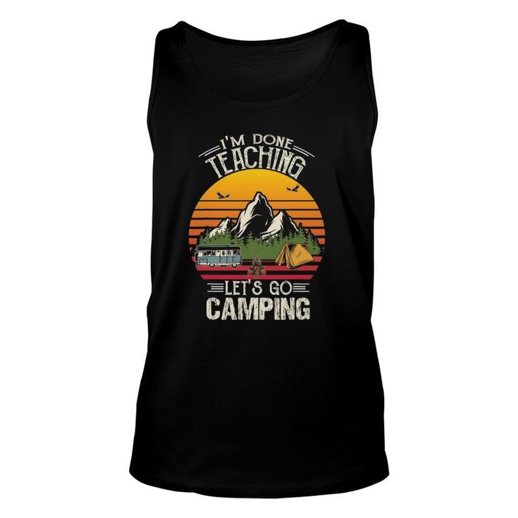 Im Done Teaching Lets Go Camping Retro Camping Lover Unisex Tank Top