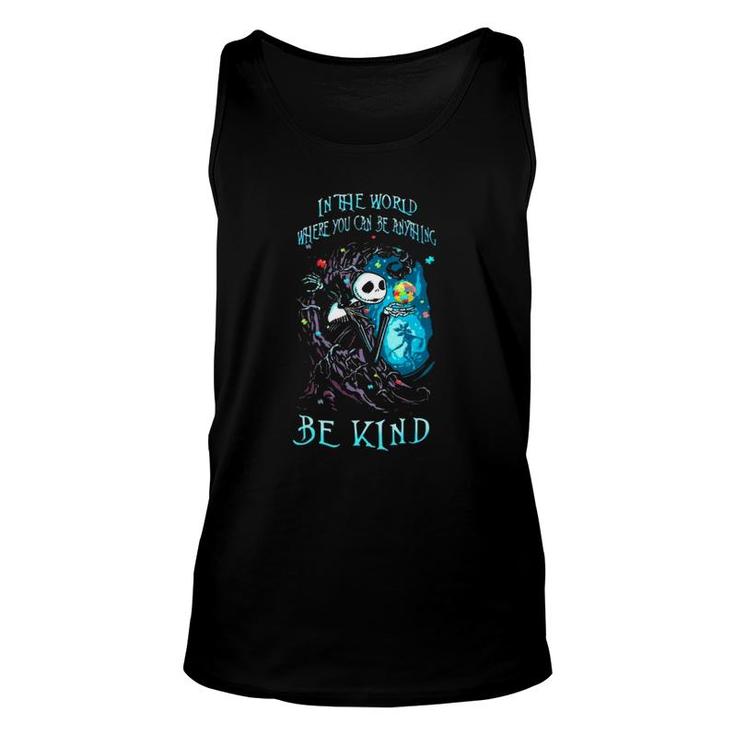 Jack Skeleton Autism Awareness In The World Where You Can Be Anything Be Kind Tank Top
