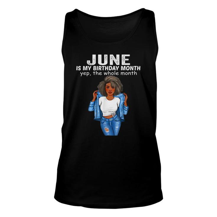 June Is My Birthday Month Yep The Whole Month  Unisex Tank Top