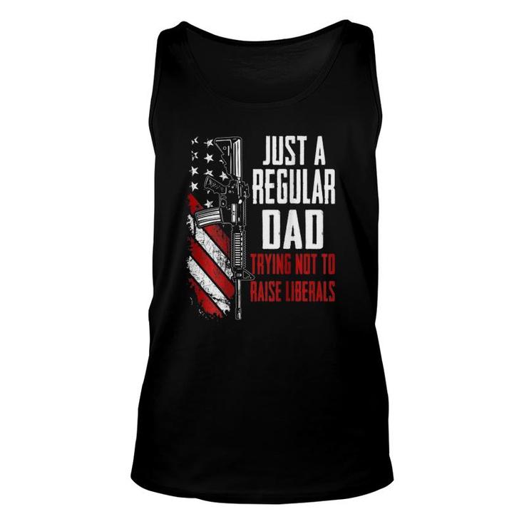 Just A Regular Dad Trying Not To Raise Liberals -- On Back Unisex Tank Top