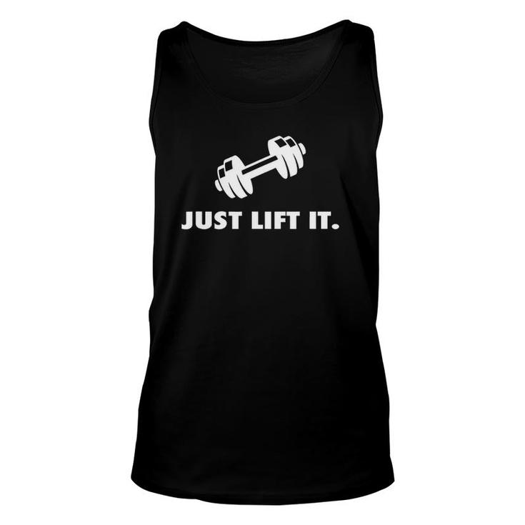 Just Lift It Motivational Bodybuilding Workout Men Men Unisex Tank Top