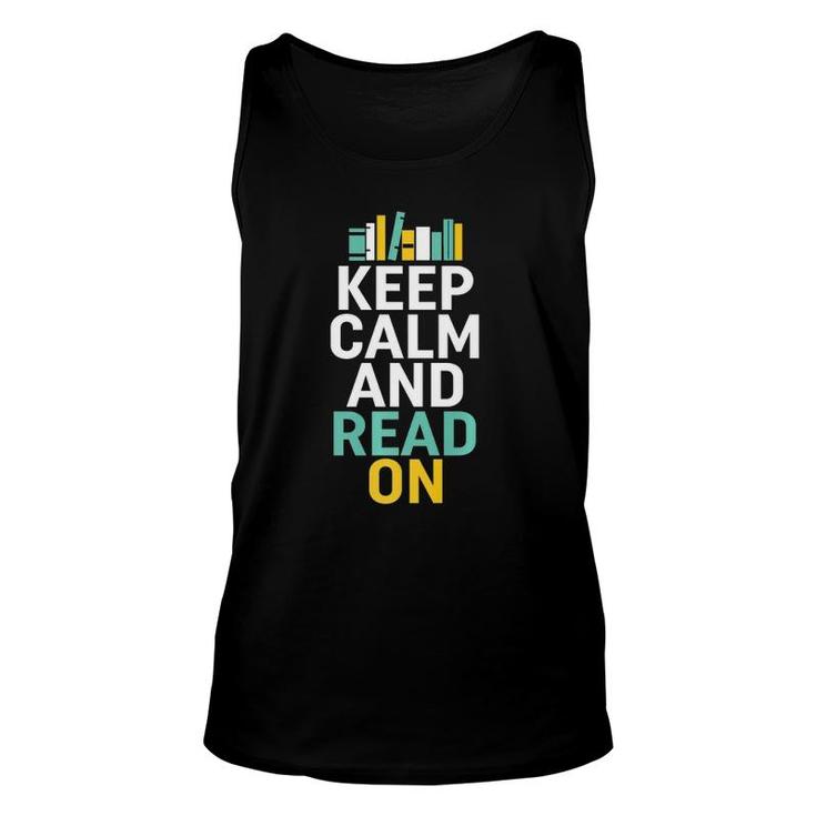 Keep Calm And Read On For Smart Bookworm Nerds Unisex Tank Top