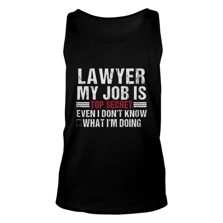 Lawyer My Job Is Top Secret I Dont Know Unisex Tank Top