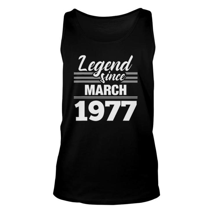 Legend Since March 1977 - 45Th Birthday 45 Years Old Unisex Tank Top