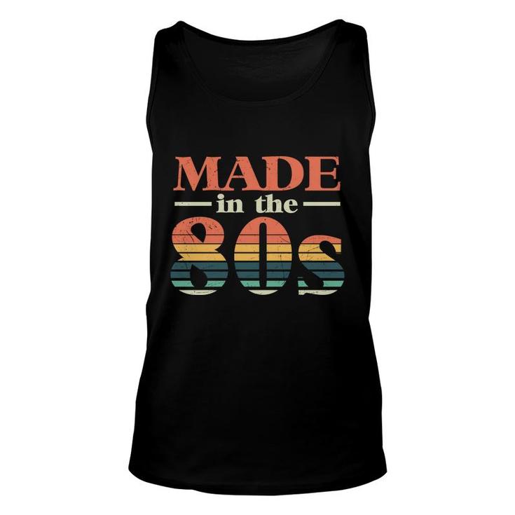Made In The 80S Retro Style Funny Gift Idea 80S 90S Unisex Tank Top