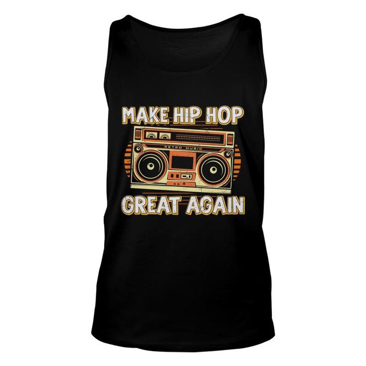 Make Hip Hop Great Again Dancing 80S 90S Styles Unisex Tank Top