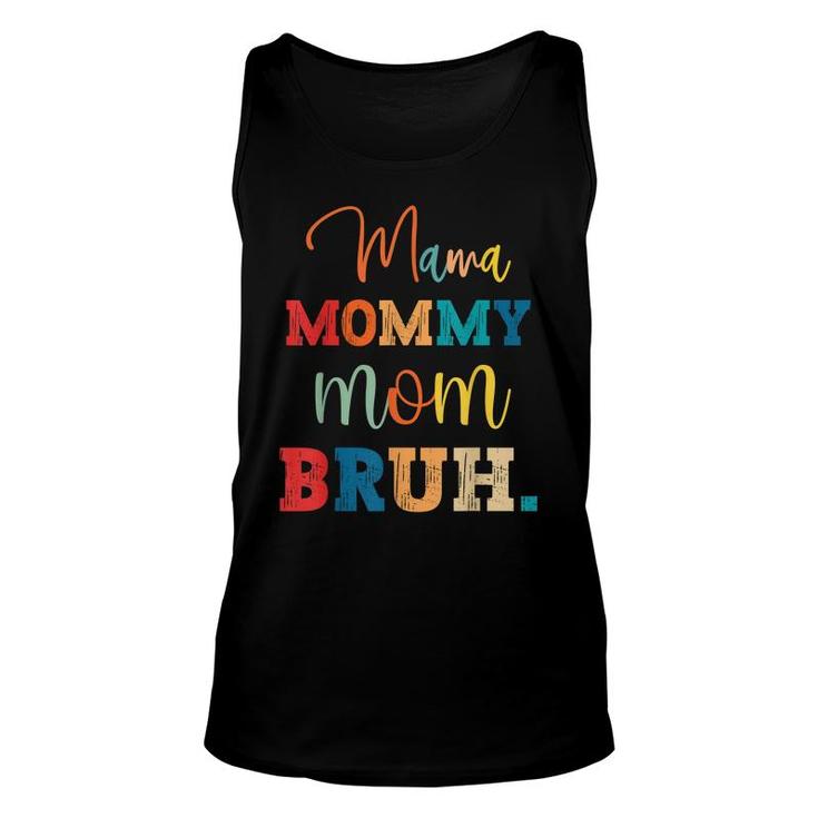 Mama Mommy Mom Bruh Mothers Day 2022  Unisex Tank Top