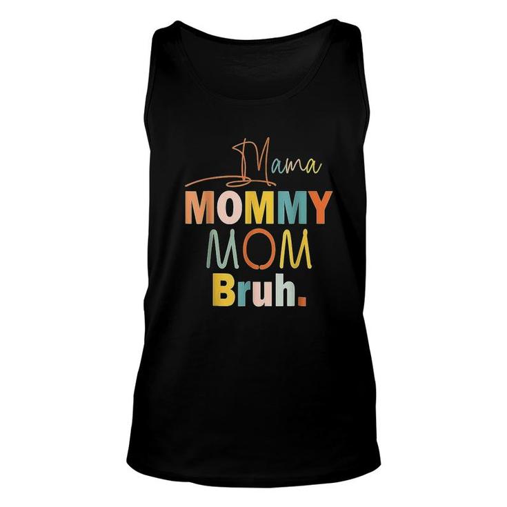 Mama Mommy Mom Bruh Shirt Unisex Tank Top
