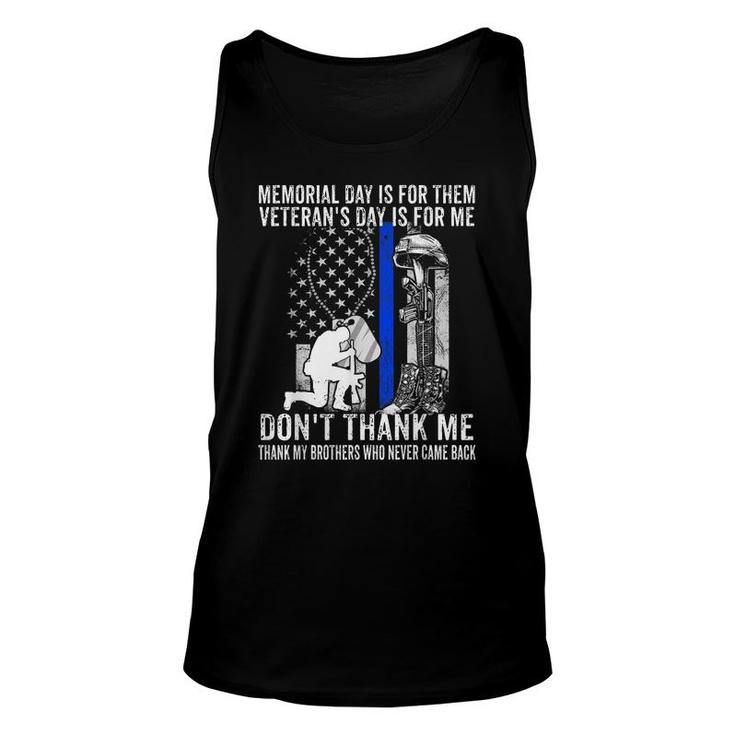Memorial Day Is For Them Veterans Day Is For Me Us Veteran  Unisex Tank Top