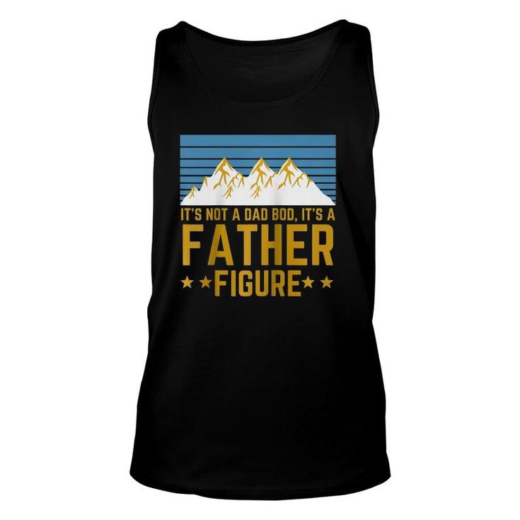 Men Its Not A Dad Bod Its A Father Figure Fathers Day Mountain Gift Raglan Baseball Tee Unisex Tank Top