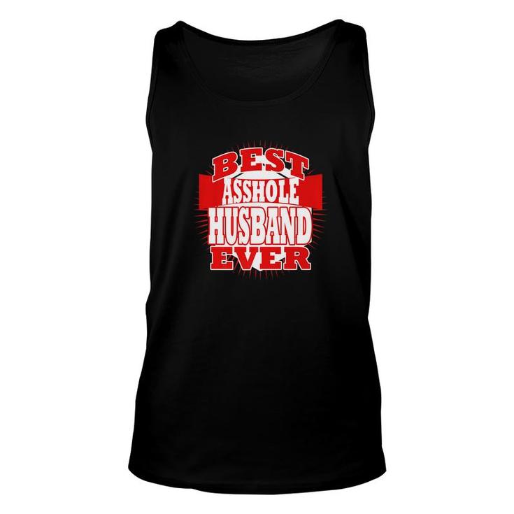 Mens Best Asshole Husband Ever Funny Cuss Words Gag Gift Unisex Tank Top