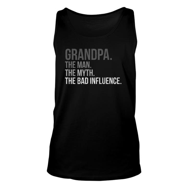 Mens Grandpa The Man The Myth The Bad Influence Fathers Day Top Unisex Tank Top
