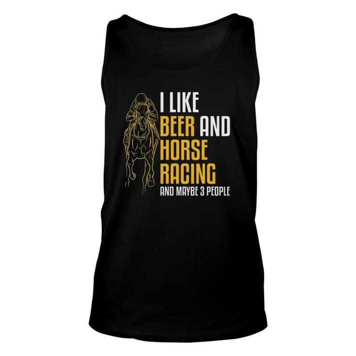 Mens I Like Beer And Horse Racing And Maybe 3 People Unisex Tank Top
