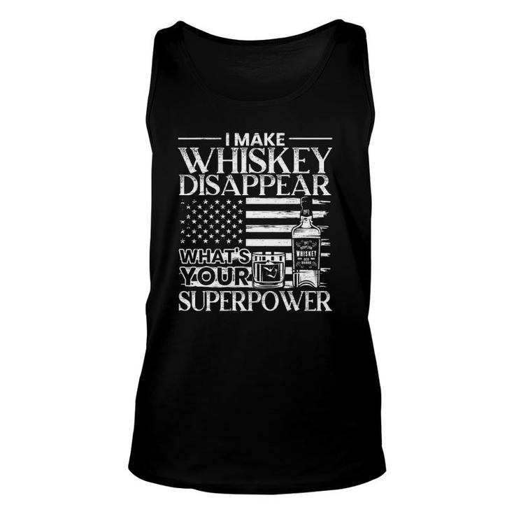 Mens I Make Whiskey Disappear Whats Your Superpower Whiskey Unisex Tank Top