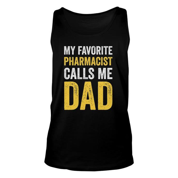 Mens My Favorite Pharmacist Calls Me Dad Funny Proud Dad Father Unisex Tank Top
