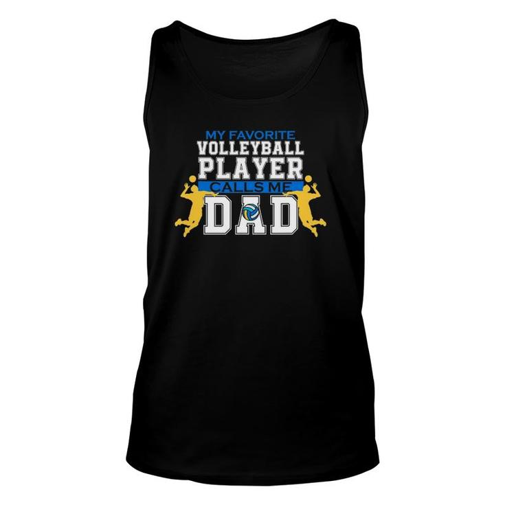 Mens My Favorite Volleyball Player Calls Me Dad For Men Fathers Day Unisex Tank Top