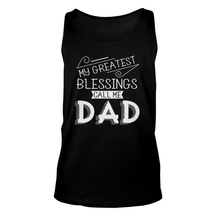 Mens My Greatest Blessings Call Me Dad Christian Fathers Day Gift Unisex Tank Top