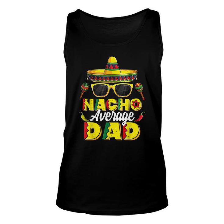 Mens Nacho Average Dad Cinco De Mayo Mexican Daddy Father Fiesta  Unisex Tank Top
