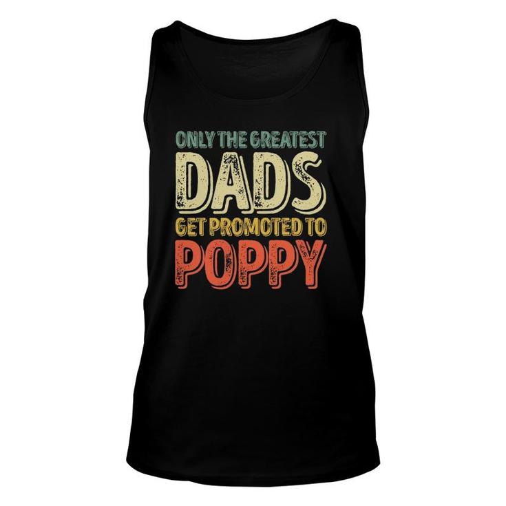 Mens Only The Greatest Dads Get Promoted To Poppy Unisex Tank Top