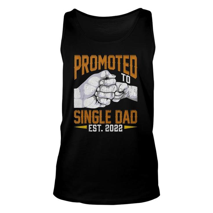 Mens Promoted To Single Dad Est 2022 Fathers Day New Single Dad  Unisex Tank Top