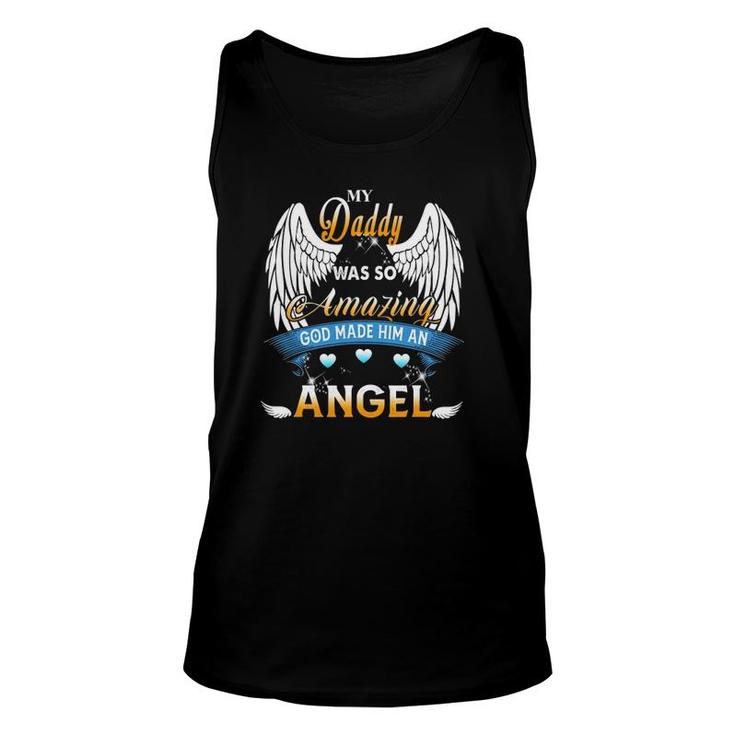 My Daddy Was So Amazing God Made Him An Angel Lost My Daddy Unisex Tank Top