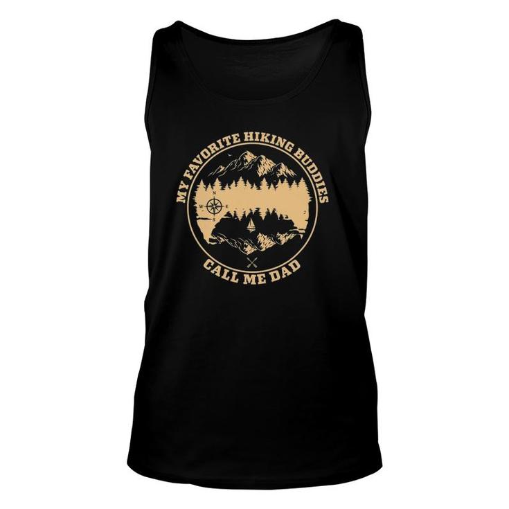 My Favorite Hiking Buddies Call Me Dad - Hiking & Camping Unisex Tank Top