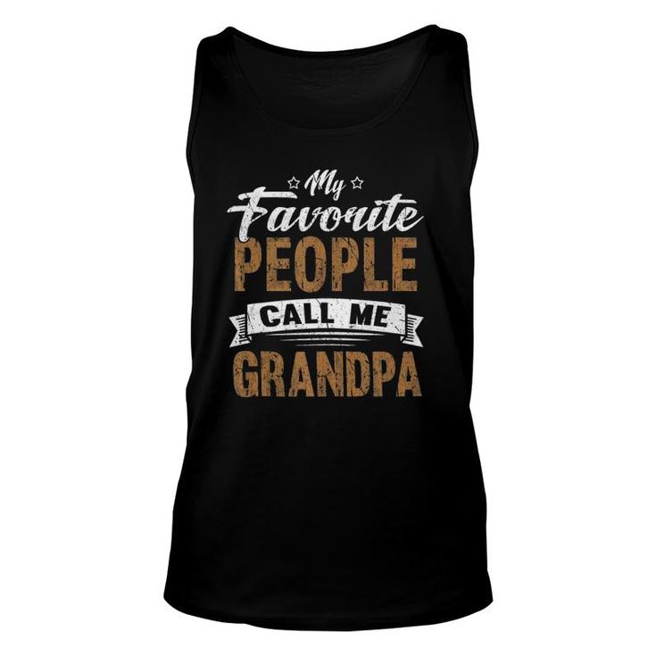 My Favorite People Call Me Grandpa Fathers Day Gift For Men  Unisex Tank Top