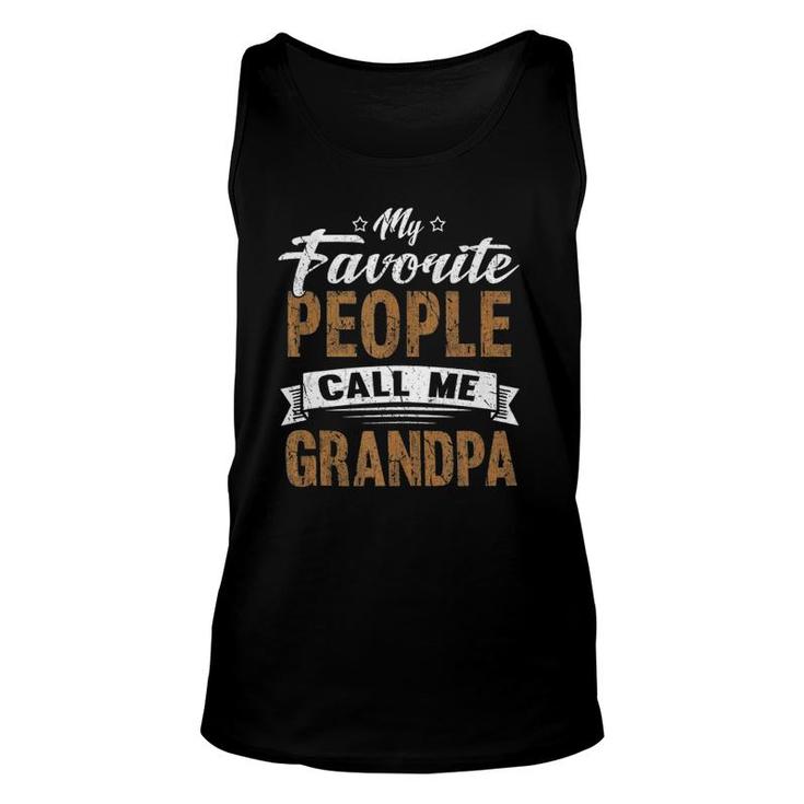 My Favorite People Call Me Grandpa Fathers Day Gift For Men Unisex Tank Top