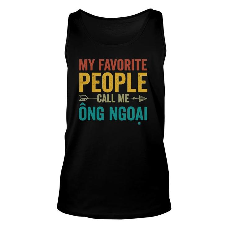 My Favorite People Call Me Ong Ngoai - Vietnamese Grandpa Unisex Tank Top