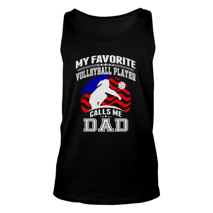 My Favorite Volleyball Player Calls Me Dad Proud Father Gift Unisex Tank Top