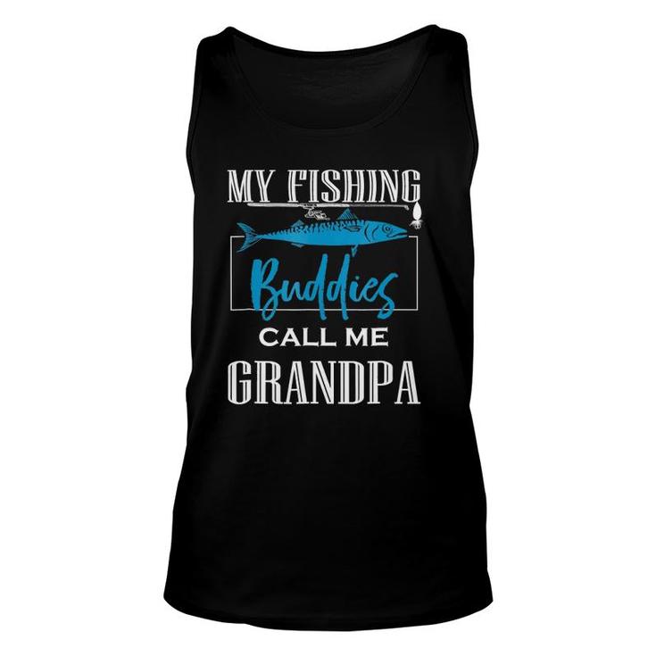 My Fishing Buddies Call Me Grandpa Grandpa Gifts Unisex Tank Top