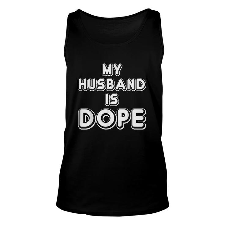 My Husband Is Dope Funny Wife Unisex Tank Top