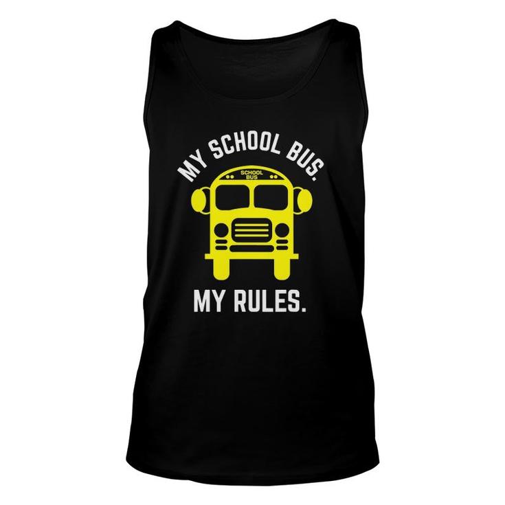 My School Bus My Rules School Bus Driver Unisex Tank Top